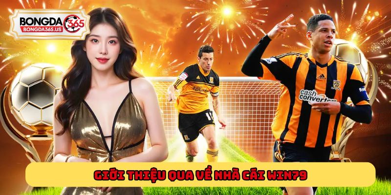 Giới thiệu qua về nhà cái Win79