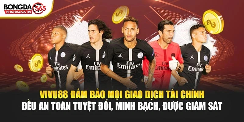 VIVU88 cam kết mọi giao dịch tài chính đều an toàn tuyệt đối, minh bạch, được giám sát