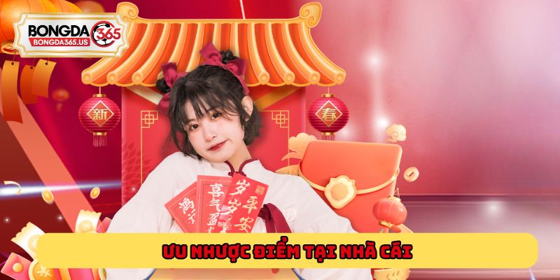 Ưu nhược điểm tại nhà cái