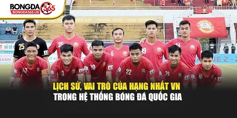 Lịch sử, vai trò của hạng nhất VN trong hệ thống bóng đá quốc gia